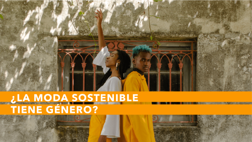 ¿La moda sostenible tiene género?