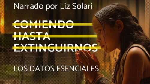 Documental Comiendo hasta extinguirnos. El documental galardonado “Comiendo hasta extinguirnos Los Datos Esenciales\", revela el impacto determinante que tiene la agricultura animal y los ineficientes sistemas de producción de alimentos.